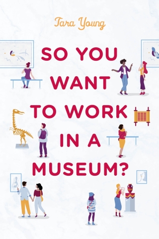 Immagine di copertina: So You Want to Work in a Museum? 1st edition 9781538169407