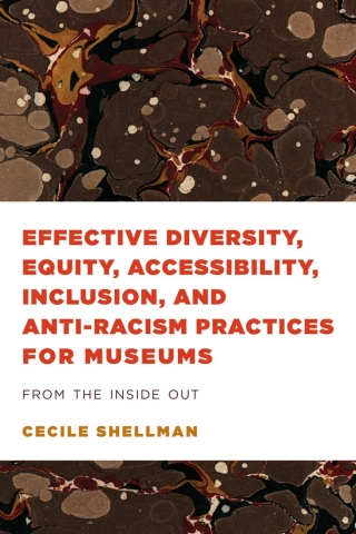 Imagen de portada: Effective Diversity, Equity, Accessibility, Inclusion, and Anti-Racism Practices for Museums 1st edition 9781538156001