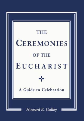 Cover image: Ceremonies of the Eucharist 1st edition 9780936384832