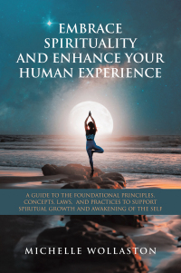 Cover image: EMBRACE SPIRITUALITY AND ENHANCE YOUR HUMAN EXPERIENCE 9781982299996