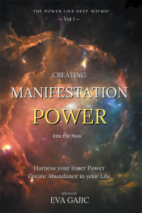 Cover image: CREATING MANIFESTATION POWER Into The Now 9798765200100