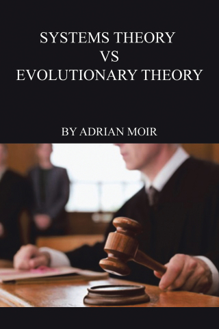 Cover image: Systems Theory VS Evolutionary Theory 9798765200438
