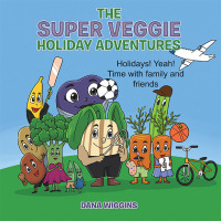 Cover image: THE SUPER VEGGIE HOLIDAY ADVENTURES 9798765200759