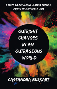 Cover image: Outright  Changes  in an  Outrageous  World 9798765225479