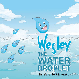 表紙画像: Wesley the Water Droplet 9798765227688