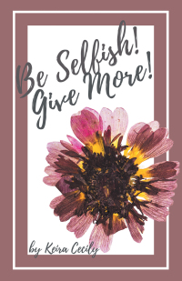 Cover image: Be Selfish! Give More! 9798765228340