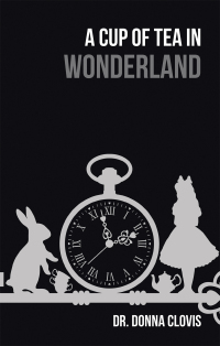 Cover image: A Cup of Tea in Wonderland 9798765229699