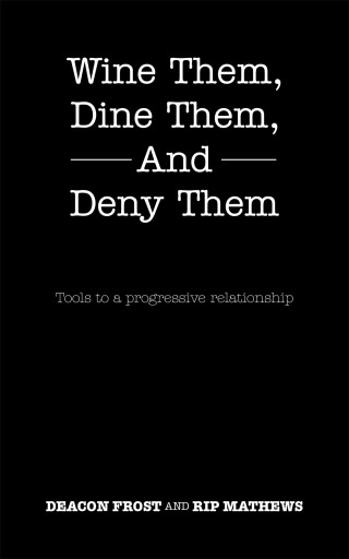 Cover image: Wine Them, Dine Them, and Deny Them 9798765230138