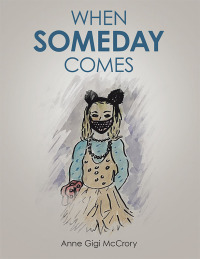 Cover image: When Someday Comes 9798765231746