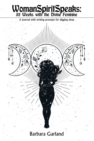 Cover image: Womanspiritspeaks: 52 Weeks with the Divine Feminine 9798765233702