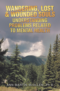 Imagen de portada: WANDERING, LOST & WOUNDED SOULS UNDERSTANDING PROBLEMS RELATED TO MENTAL HEALTH 9798765234129