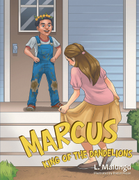 Cover image: Marcus - King of the Dandelions 9798765234228