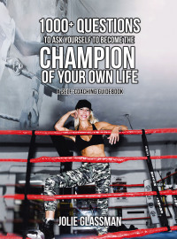 Cover image: 1000  Questions to Ask Yourself to Become the Champion of Your Own Life 9798765237656