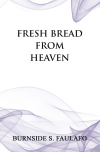 Omslagafbeelding: Fresh Bread from Heaven 9798765237960