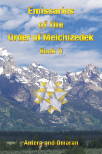 Cover image: Emissaries of the Order of Melchizedek: Book II 9798765239667