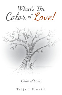 Cover image: What's the Color of Love! 9798765241639