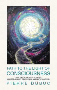 Omslagafbeelding: PATH TO THE LIGHT OF CONSCIOUSNESS 9798765242902