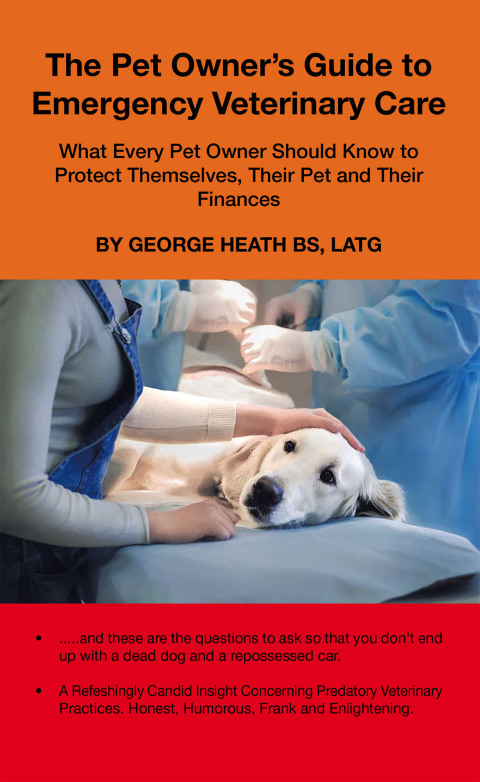 The Pet Owner’s Guide to Emergency Veterinary Care: What Every Pet Owner Should Know to Protect Themselves, Their Pet and Their Finances - FULL INSTANT DOWNLOAD | PDF DOCX EPUB