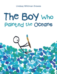 Cover image: The Boy Who Painted the Oceans 9798765243060