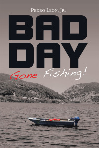 Cover image: Bad Day Gone Fishing! 9798765243725