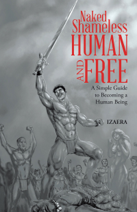 Cover image: Naked Shameless Human and FREE 9798765248218