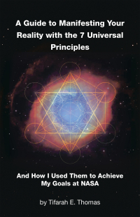 Cover image: A Guide to Manifesting Your Reality with the 7 Universal Principles 9798765248386