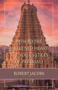 Cover image: Path to the Awakened Heart: the Yoga Sutras of Patanjali 9798765248515