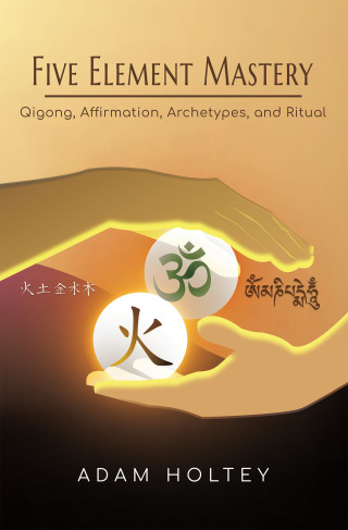 Cover image: Five Element Mastery 9798765249888