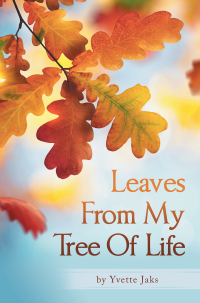 Cover image: Leaves From My Tree Of Life 9798765251836