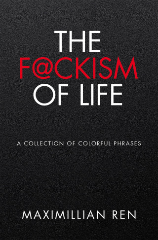 Cover image: The F@ckism of Life 9798765253823