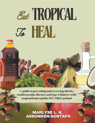 Cover image: EAT TROPICAL TO HEAL 9798765254189