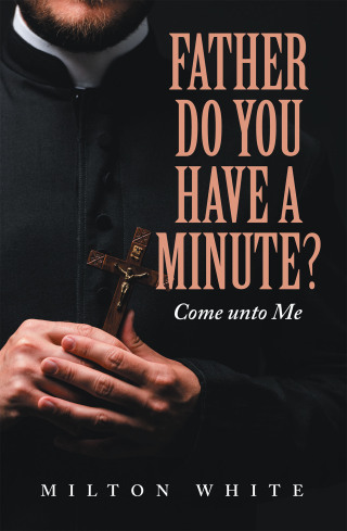 Cover image: Father do You have a minute? 9798765258705