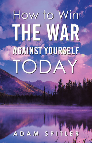 Cover image: How to Win the War Against Yourself Today 9798765263709