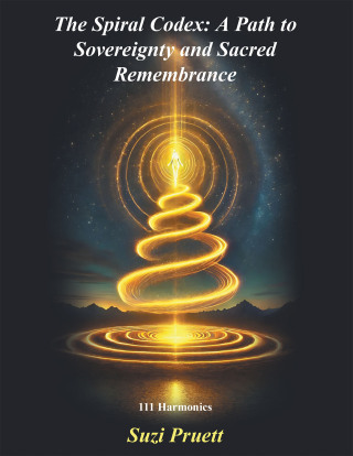 Cover image: The Spiral Codex: A Path to Sovereignty and Sacred Remembrance 9798765266342