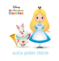 Cover image: Disney Mis Primeros Cuentos: Alicia quiere crecer (Disney My First Stories: Alice Wants to Grow) 1st edition 9798765400005