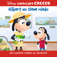 Imagen de portada: Disney Cuentos para Crecer: Gilbert no tiene miedo: un cuento sobre la valentía (Disney Growing Up Stories: Gilbert Is Not Afraid: A Story About Bravery) 1st edition 9798765400098