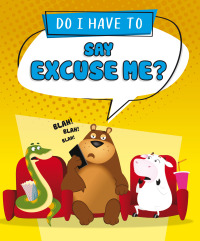 Imagen de portada: Do I Have to Say Excuse Me? 1st edition 9798765401941