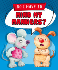 صورة الغلاف: Do I Have to Mind My Manners? 1st edition 9798765401972