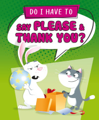 Titelbild: Do I Have to Say Please and Thank You? 1st edition 9798765402009