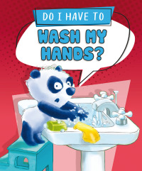 Imagen de portada: Do I Have to Wash My Hands? Read-Along 1st edition 9798765401965