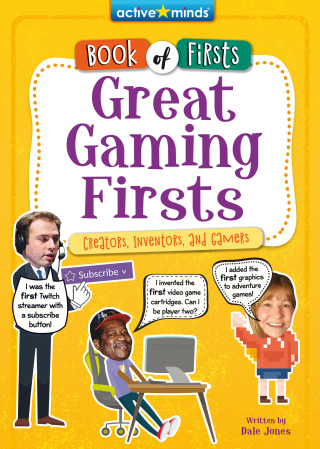 Cover image: Great Gaming Firsts: Creators, Inventors, and Gamers 1st edition 9798765407219