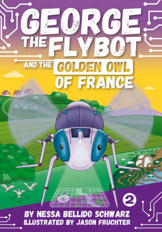 Cover image: GEORGE the Flybot and the Golden Owl of France Read-Along 1st edition 9798765409626