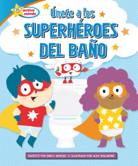 صورة الغلاف: Únete a los superhéroes del baño (Join the Potty Squad) 1st edition 9798765410073