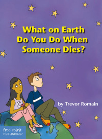 Imagen de portada: What on Earth Do You Do When Someone Dies? 2nd edition 9798765922569