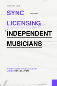 Omslagafbeelding: Sync Licensing for Independent Musicians 1st edition 9798818248127