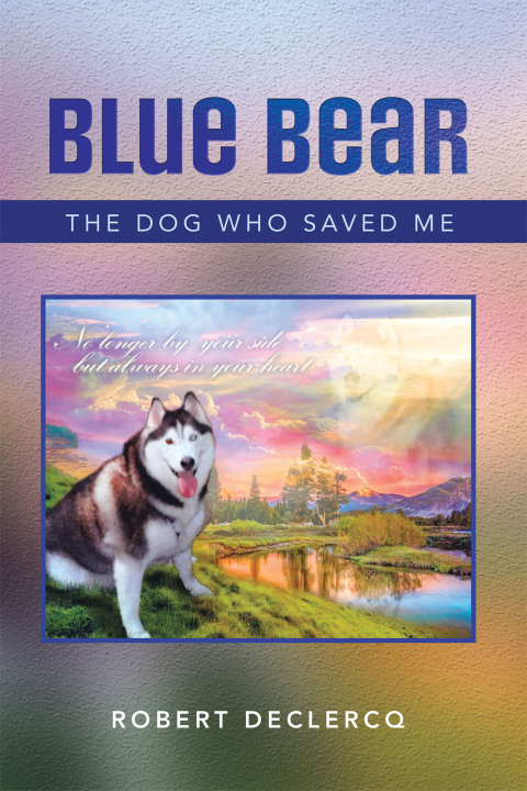 Blue Bear: The Dog Who Saved Me - FULL INSTANT DOWNLOAD | PDF DOCX EPUB