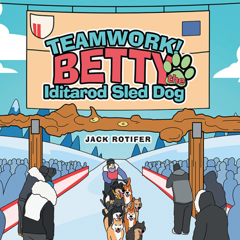 Teamwork! Betty the Iditarod Sled Dog - FULL INSTANT DOWNLOAD | PDF DOCX EPUB