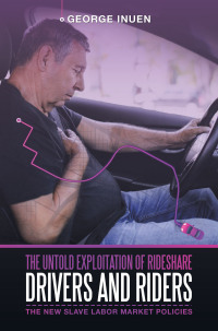 Imagen de portada: The Untold Exploitation of Rideshare Drivers and Riders 9798823003667