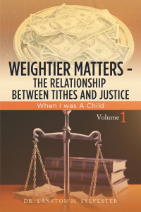 Cover image: Weightier Matters--The Relationship Between Tithes and Justice 9798823003933