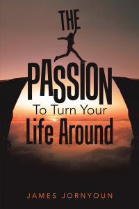 Cover image: The Passion to Turn Your Life Around 9798823005500